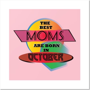 Best Moms are born in October T-Shirt Gift Idea Posters and Art